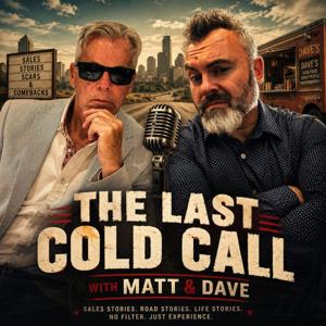 The Last Cold Call W Matt and Dave