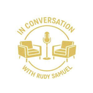 In Conversation With Rudy Samuel