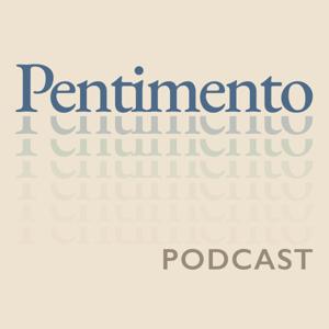 Pentimento Podcast
