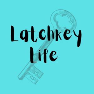 LatchKey Life