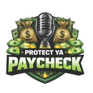 Protect Ya Paycheck