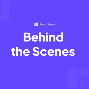 Behind the Scenes