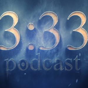 3:33 Podcast
