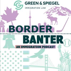 Border Banter: An Immigration Podcast