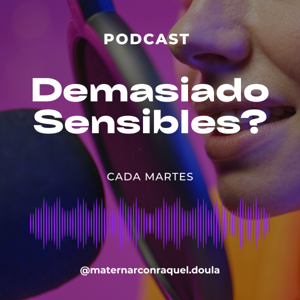 Demasiado Sensibles? Podcast