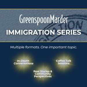 Greenspoon Marder Immigration Series