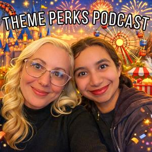 Theme Perks Podcast |Theme Park News