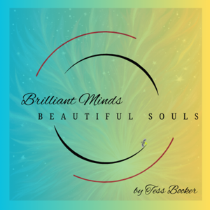 Brilliant Minds & Beautiful Souls