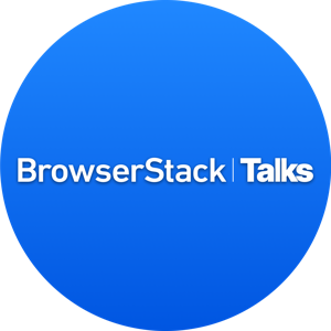 BrowserStack Talks