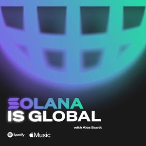 Solana is Global with Alex Scott