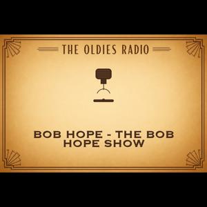 Bob Hope - The Bob Hope Show - The Oldies Radio