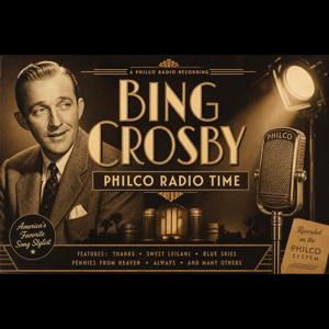 Bing Crosby - Philco Radio Time - The Oldies Radio