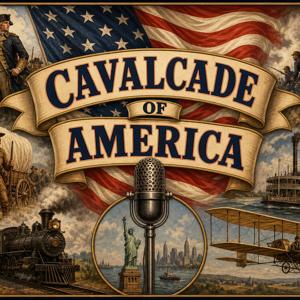 Cavalcade of America - The Oldies Radio