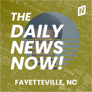 Fayetteville News Today | 2 Min News | The Daily News Now!