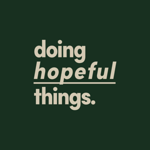 Doing Hopeful Things
