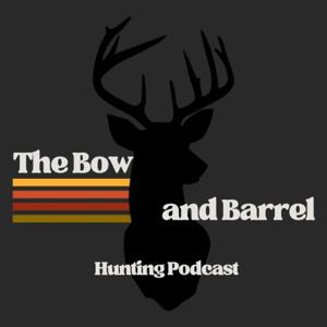 The Bow and Barrel Podcast