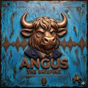 The Angus Briefing