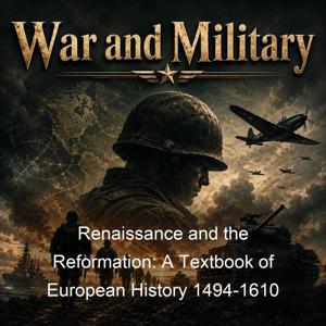 Renaissance and the Reformation: A Textbook of European History 1494-1610