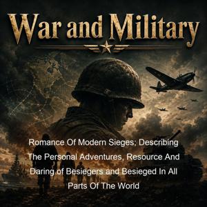 Romance Of Modern Sieges