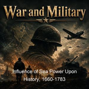 Influence of Sea Power Upon History, 1660-1783