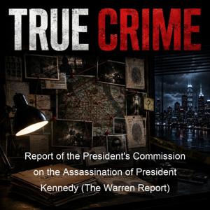 Report of the President's Commission on the Assassination of President Kennedy (The Warren Report)