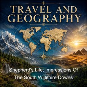 Shepherd's Life; Impressions Of The South Wiltshire Downs