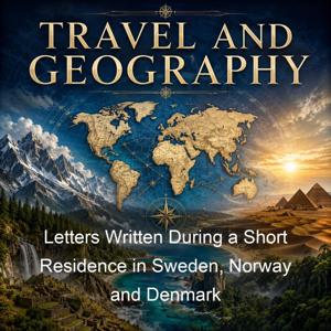 Letters Written During a Short Residence in Sweden, Norway and Denmark