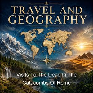 Visits To The Dead In The Catacombs Of Rome
