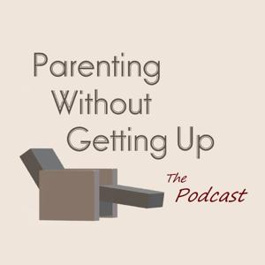 Parenting Without Getting Up