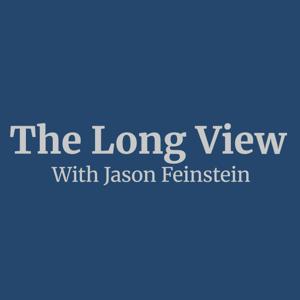 The Long View with Jason Feinstein