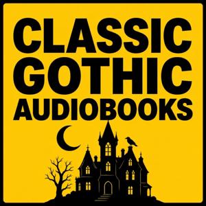 Classic Gothic Audiobooks: Haunted Castles, Victorian Horror & Dark Secrets