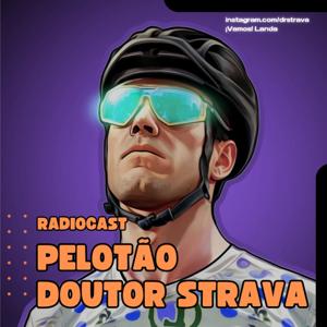 RadioCast Pelotão Doutor Strava ¡Vamos! Landa 😆