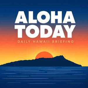 Aloha Today — Your Daily Hawaii Briefing