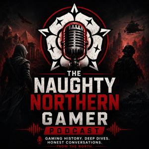 The Naughty Northern Gamer Podcast