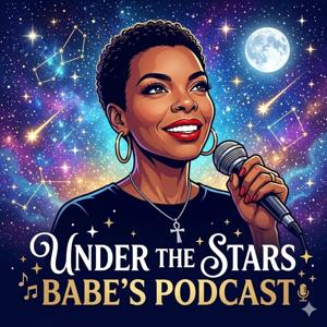 The underthestarsbabe’s Podcast