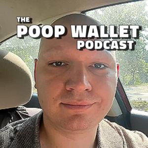 The Poop Wallet Podcast