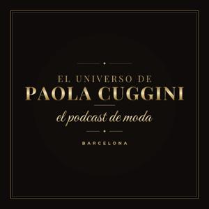 El Universo de Paola Cuggini, El Podcast de Moda