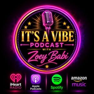 It's a Vibe with Zoey Babi Podcast