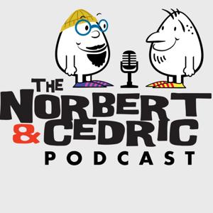 The Norbert and Cedric Podcast