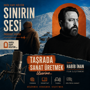 Doğu Kapı Podcast-Sınırın Sesi