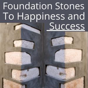 Foundations to Happiness and Success - James Allen