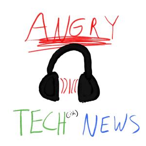 The Angry Tech Podcast