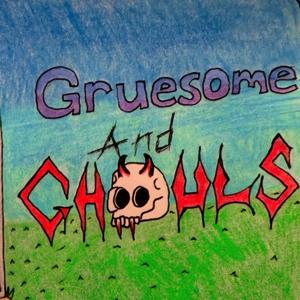 Gruesome and Ghouls Podcast