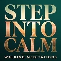 Step Into Calm - Daily Walking Meditations