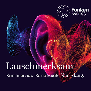 Lauschmerksam.