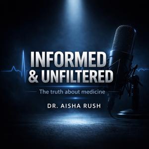 Informed and Unfiltered: Medicine--The Good, The Bad, and The Ugly