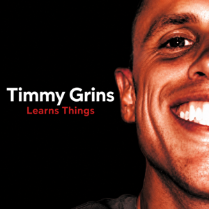 Timmy Grins Learns Things