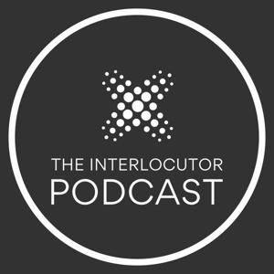 The Interlocutor Podcast