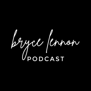 The Bryce Lennon Podcast