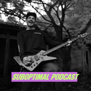 SUBOPTIMAL PODCAST